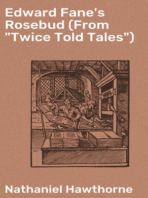 cover image of Edward Fane's Rosebud (From "Twice Told Tales")